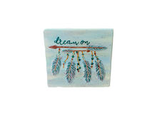 Load image into Gallery viewer, Dream On Tile
